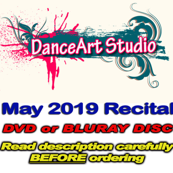 Protected: 2019 DanceArt Recital DVD or Bluray Disc (**READ DESCRIPTION BEFORE  ORDERING!!**)